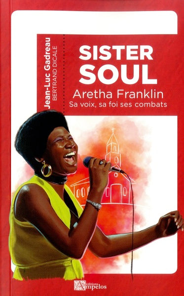Sister Soul : la voix, la foi, les combats d'Aretha Franklin, reine de la soul Politics & History