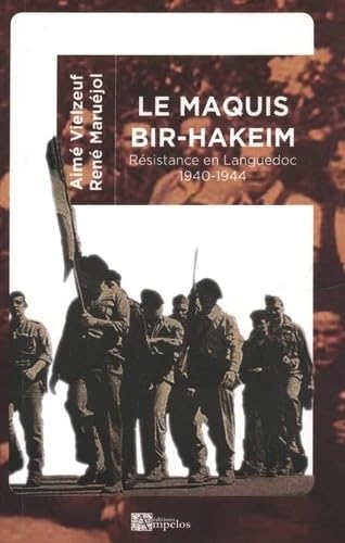 Le maquis Bir-Hakeim: Résistance en Languedoc 1940-1944 book
