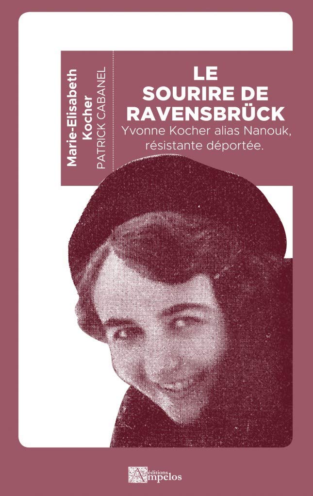 Le sourire de Ravensbrück: Yvonne Kocher, résistante, déportée book