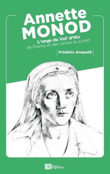 Annette Monod : l'ange du Vel'd'Hiv, de Drancy et des camps du Loiret book