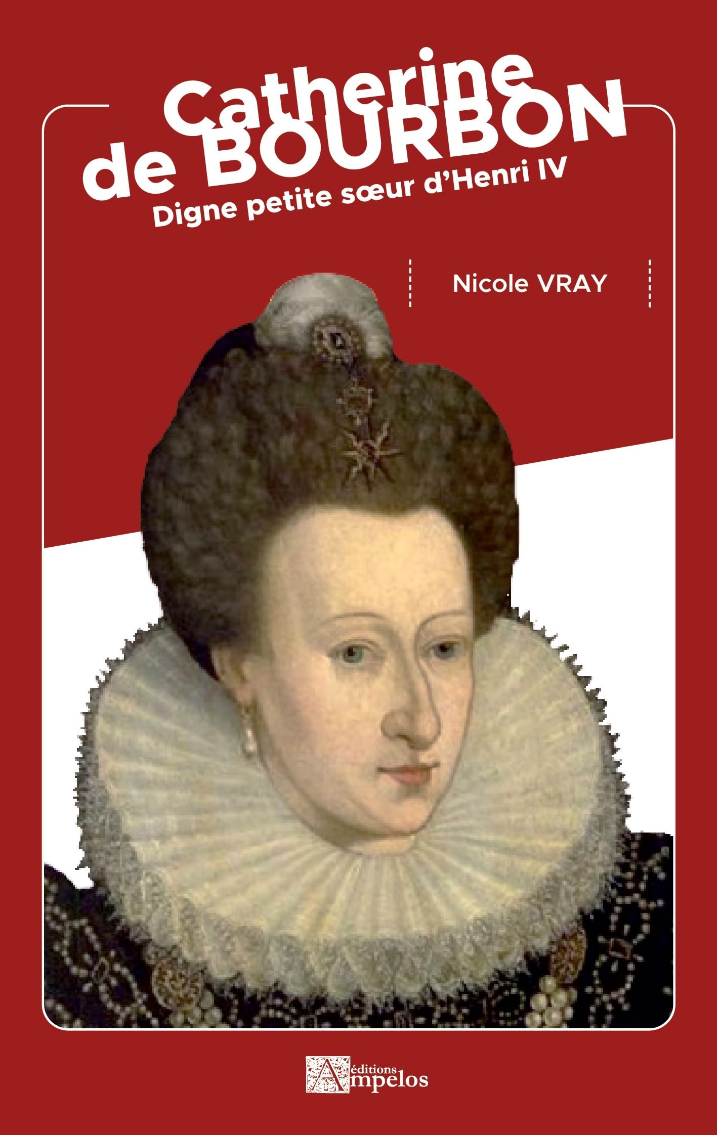 Catherine de Bourbon: digne petite soeur d'Henri IV book