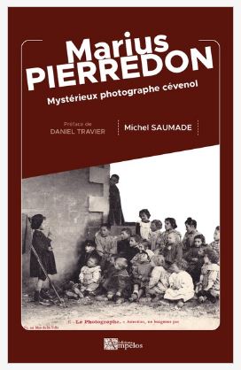 Marius Pierredon : mystérieux photographe cévenol Politics & History