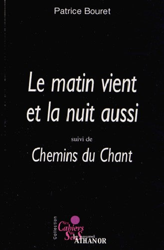 Le matin vient et la nuit aussi. Chemins du chant book