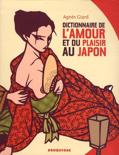 Dictionnaire de l'amour et du plaisir au Japon book