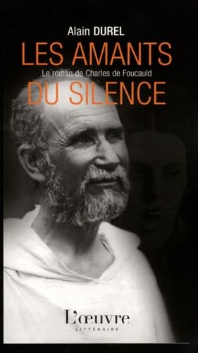 Les amants du silence: Le roman de Charles de Foucauld book
