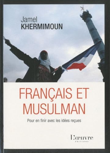 Français et musulman: Pour en finir avec les idées reçues book
