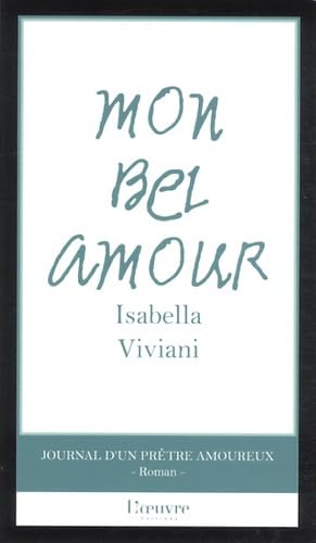 Mon bel amour: Journal d'un prêtre amoureux book