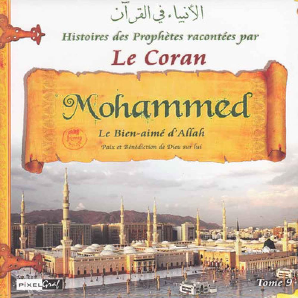 Histoires des prophetes racontees par le coran (tome 09) - mohammed le sceau des prophetes book