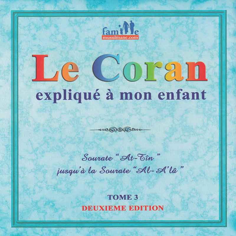 LE CORAN EXPLIQUÉ À MON ENFANT TOME 3 book
