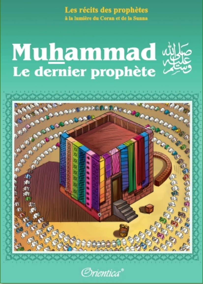 Les Recits des Prophetes a la Lumiere du Coran et de la Sunna : Muhammad (Saw) - le Dernier Prophète Books