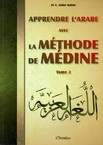 APPRENDRE LA LANGUE ARABE AVEC LA MéTHODE DE MéDINE - TOME 2 book