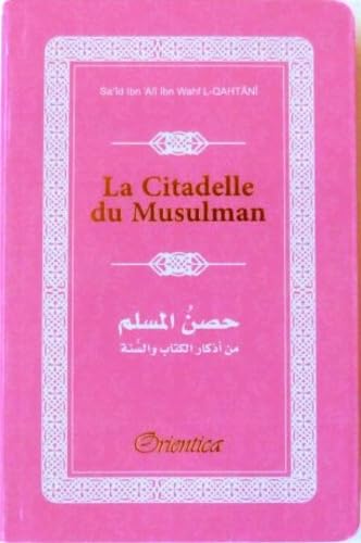 Citadelle du musulman (Hisnul Muslim) - Rappels et Invocations du Livre et de la Sunna (arabe/français/phonétique) rose aleatoire book