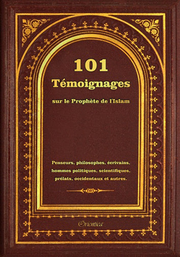101 témoignages sur le Prophète de l'islam : penseurs, philosophes, écrivains, hommes politiques, scientifiques, prélats, occidentaux et autres Religion & Esotericism