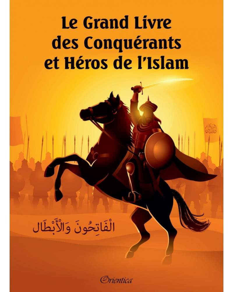 Le Grand Livre des Conquérants et Héros de l'Islam book