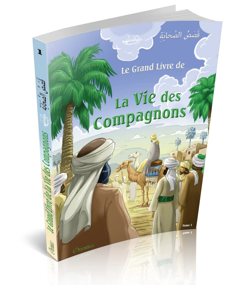 Le Grand Livre de La Vie des Compagnons (Bilingue français/arabe) - Tome 1 - قَصَصُ الصَّحَابَةِ book