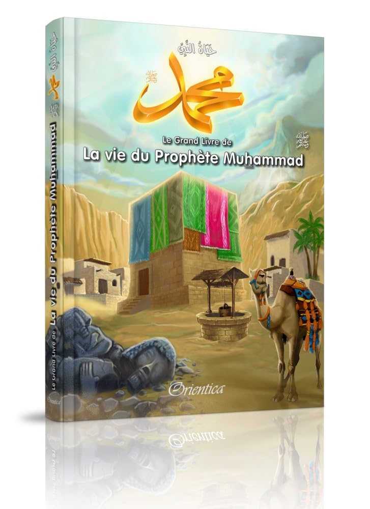 Le Grand Livre de La vie du Prophète Muhammad (Hayât An-Nabî SAW) - Bilingue français/arabe - حياة النبي صلى الله عليه وسلم book