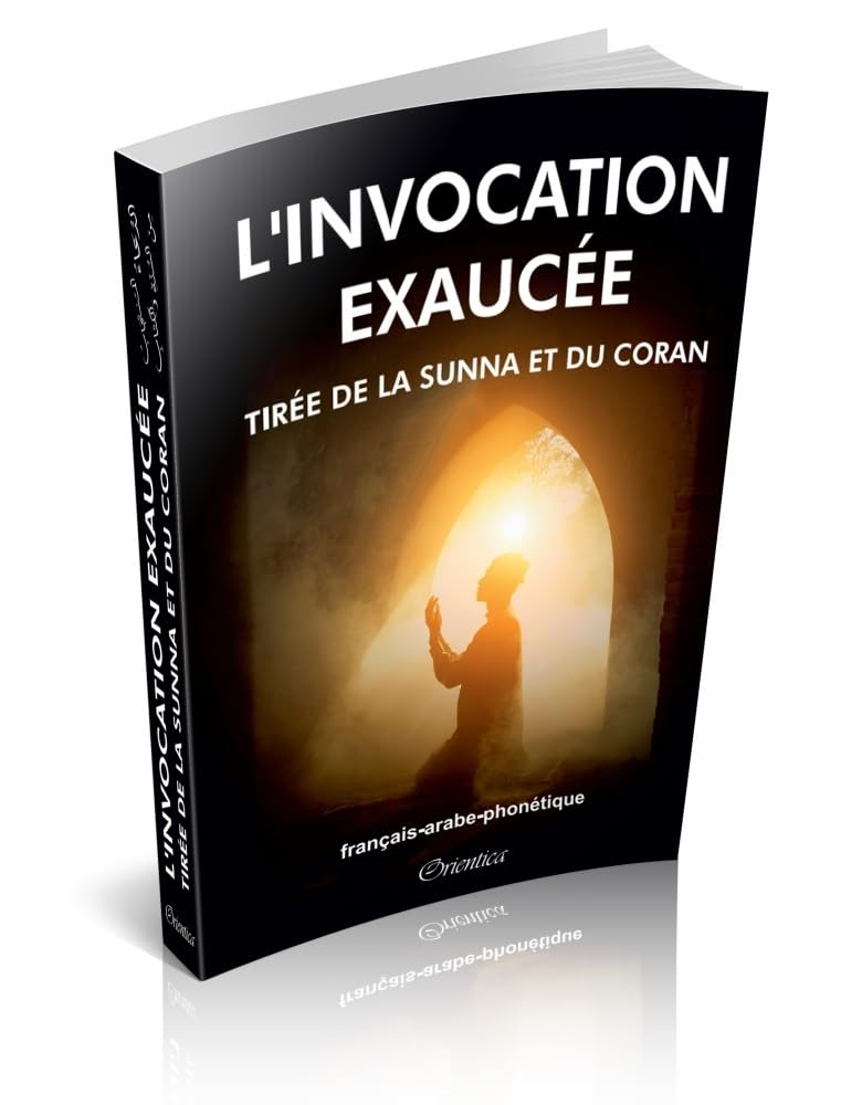 L'invocation exaucée: tirée de la Sunna et du Coran book