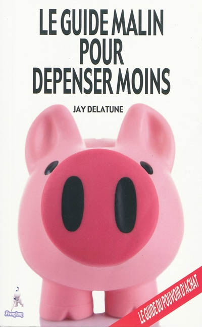 Product Image: Le guide malin pour dépenser moins
