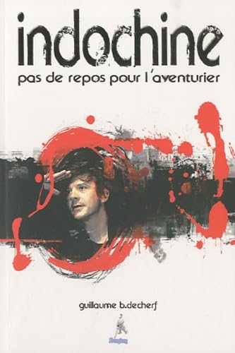 Indochine: Pas de repos pour l'aventurier book