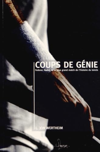 Coups de génie: Federer, Nadal et le plus grand match de l'histoire du tennis book