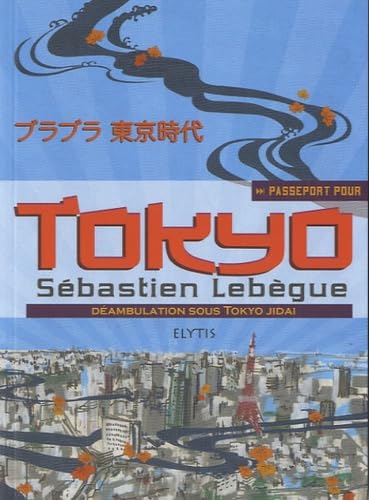 PASSEPORT POUR TOKYO: Déambulation sous Tokyo Jidai Contemporary literature