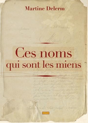 Ces noms qui sont les miens: Une quête généalogique book