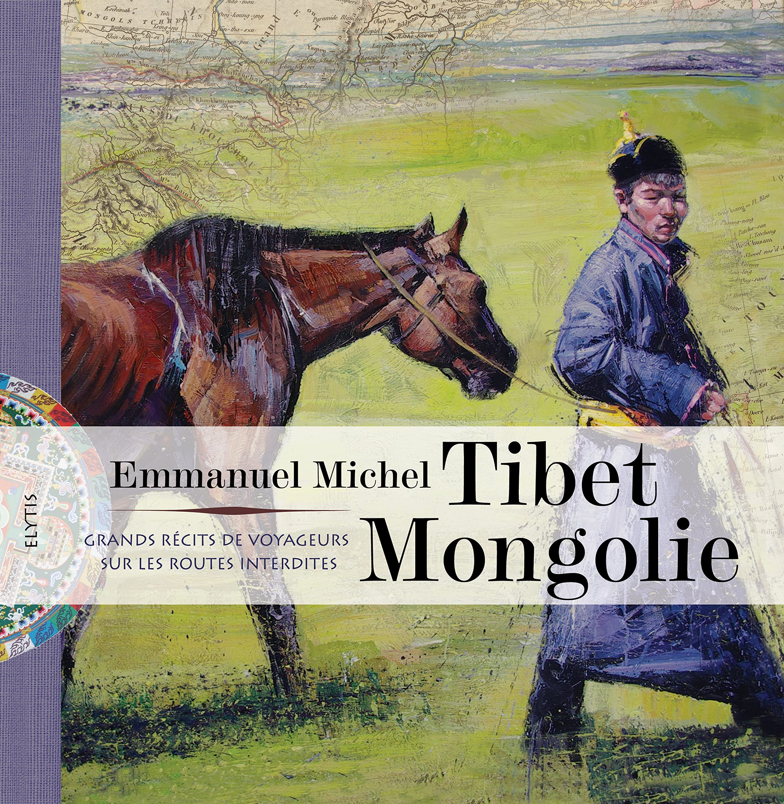 Tibet Mongolie: Grands récits de voyageurs sur les routes interdites book