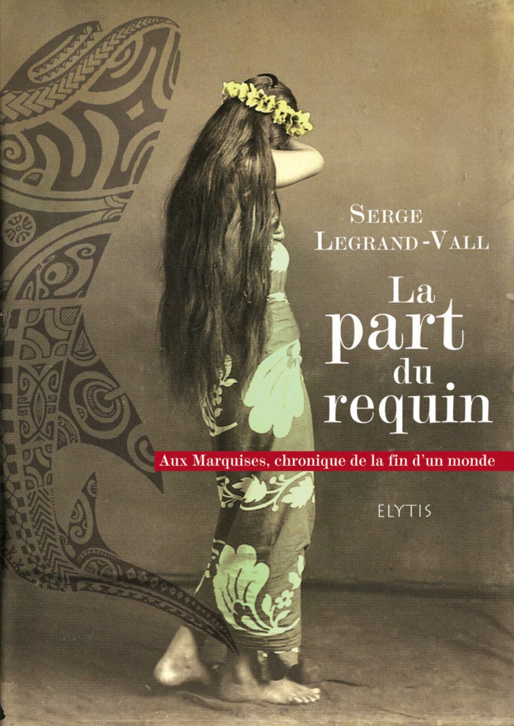 LA PART DU REQUIN: Aux Marquises, chronique de la fin d'un monde Contemporary literature