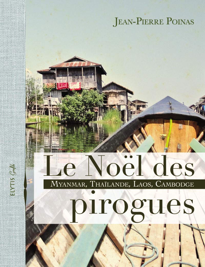LE NOEL DES PIROGUES: Myanmar, Thaïlande, Laos, Cambodge Contemporary literature