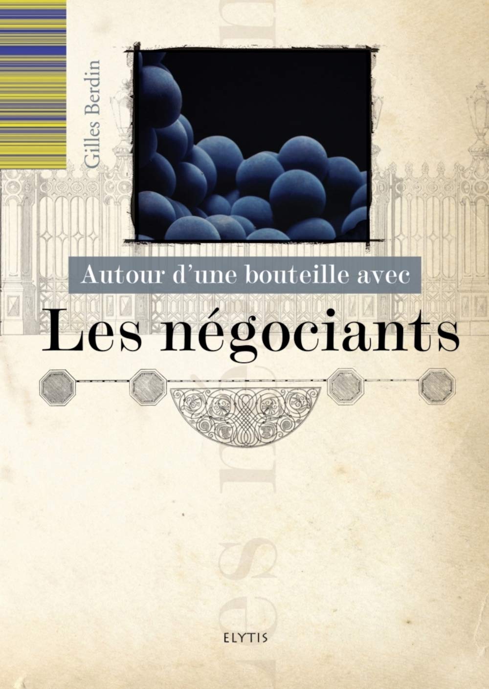 Autour d'une bouteille avec les négociants book