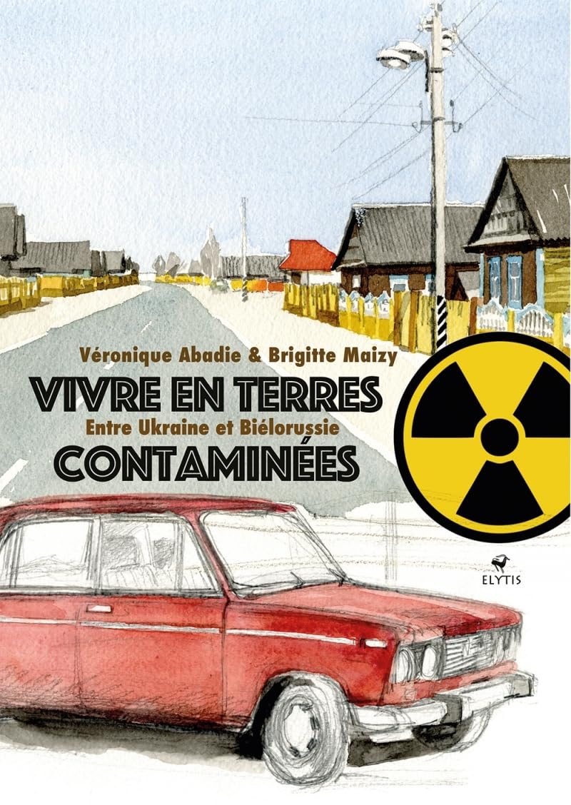 Vivre en terres contaminées: Entre Ukraine et Biélorussie book