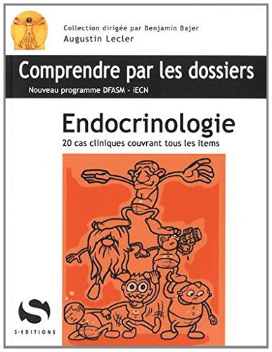 Endocrinologie : 20 cas cliniques couvrant tous les items : nouveau programme DFASM-iECN Medicine