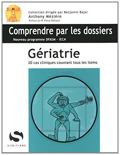 Gériatrie : 20 cas cliniques couvrant tous les items : nouveau programme DFASM-iECN Medicine