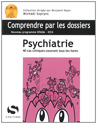 Psychiatrie : 40 cas cliniques couvrant tous les items : nouveau programme DFASM-iECN book