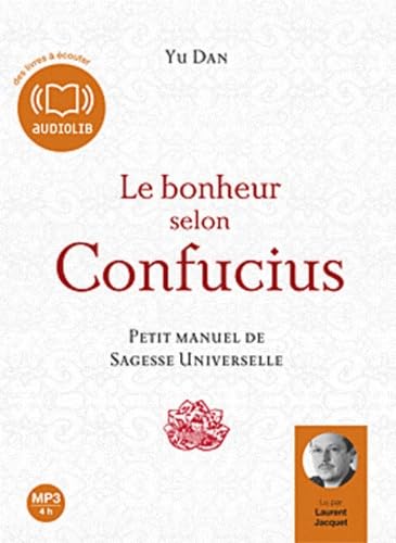 Le Bonheur selon Confucius: Livre audio 1 CD MP3 - 560 Mo Books