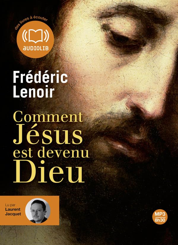 Comment Jésus est devenu Dieu: Livre audio 1 CD MP3 - Livret 8 pages Essays & Short Stories