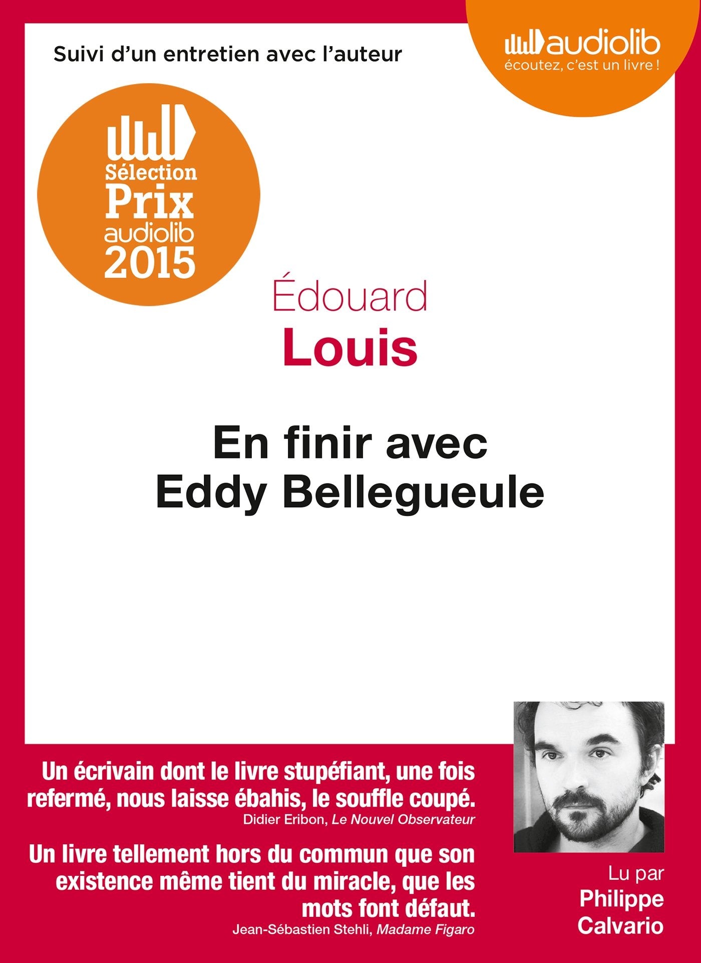 En finir avec Eddy Bellegueule, lu par Philippe Calvario: Livre audio - 1 CD MP3 - Suivi d'un entretien avec l'auteur Contemporary literature