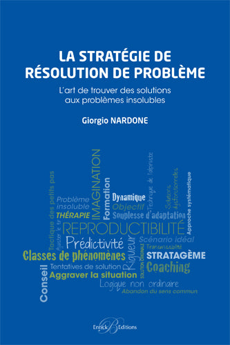 La stratégie de résolution de problèmes : l'art de trouver des solutions aux problèmes insolubles book