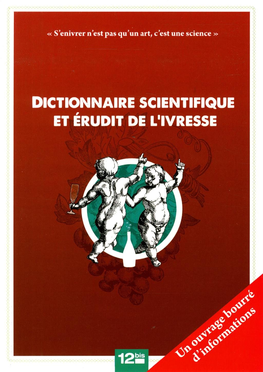 Dictionnaire scientifique et érudit de l'ivresse book
