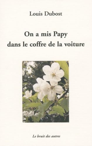 On a mis Papy dans le coffre de la voiture book