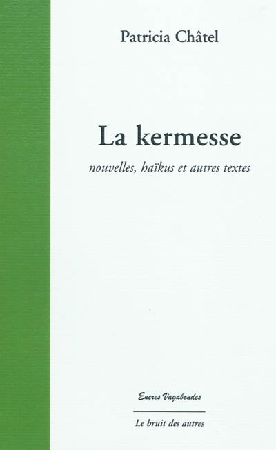 Product Image: La kermesse : nouvelles, haïkus et autres textes