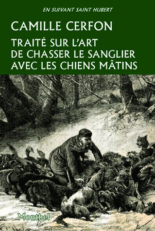 Traité sur l'art de chasser les sangliers avec les chiens mâtins Leisure & Fun