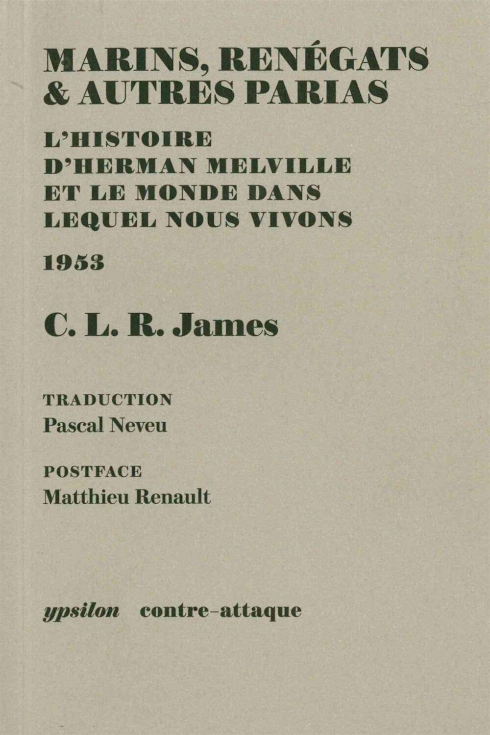 Marins, renégats & autres parias: L'histoire de Herman Melville et le monde dans lequel nous vivons, 1953 Essays & Short Stories