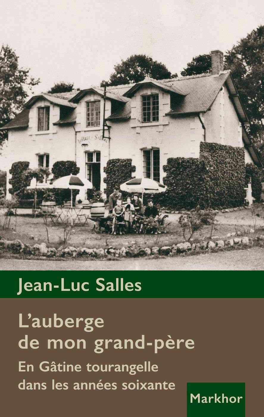 L'auberge de mon grand-père : En Gâtine tourangelle dans les années soixante Leisure, Home & Garden