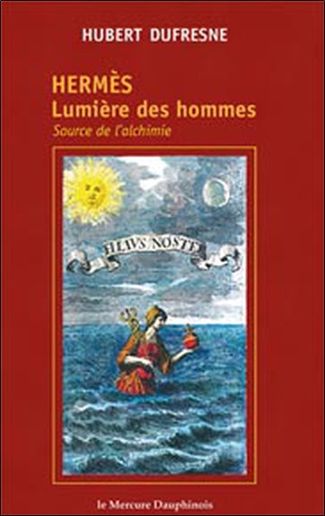 Hermès : lumière des hommes, source de l'alchimie Religion & Esotericism