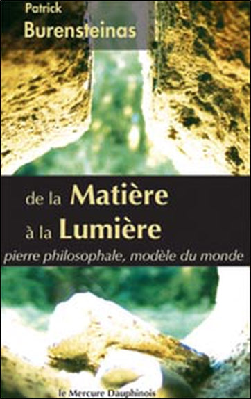 De la matière à la lumière : pierre philosophale, modèle du monde Religion & Esotericism