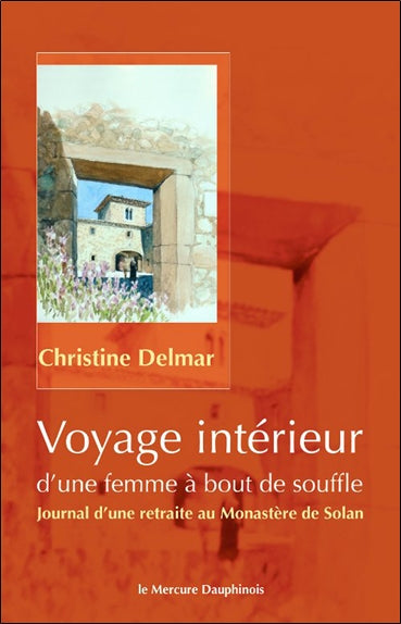 Voyage intérieur d'une femme à bout de souffle : journal d'une retraite au monastère de Solan Books