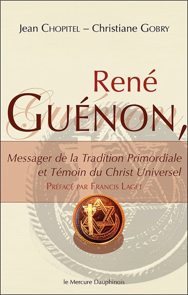 René Guénon, messager de la tradition primordiale et témoin du Christ universel Religion & Esotericism