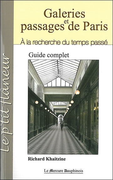 Galeries et passages de Paris : à la recherche du temps passé : guide complet Leisure, Home & Garden
