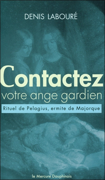 Contactez votre ange gardien : rituel (anacrise) de Pelagius, ermite de Majorque Religion & Esotericism